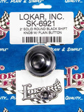 Load image into Gallery viewer, Lokar 2in Shift Knob Solid Round Black w/Button
